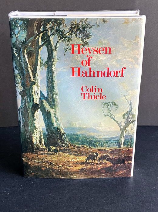 Heysen of Hahndorf by Colin Thiele