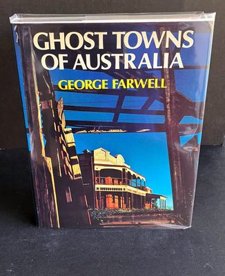 Ghost Towns of Australia by George Farwell