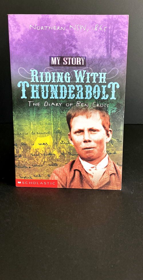 Riding with Thunderbolt: The Diary of Ben Cross Northern New South Wales, 1865: My Story Series by Allan Baillie