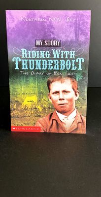 Riding with Thunderbolt: The Diary of Ben Cross Northern New South Wales, 1865: My Story Series by Allan Baillie