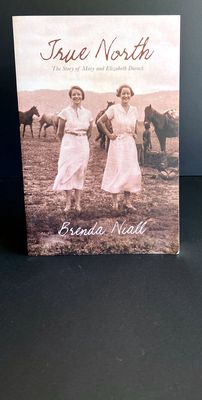 True North: The Story of Mary and Elizabeth Durack by Brenda Niall