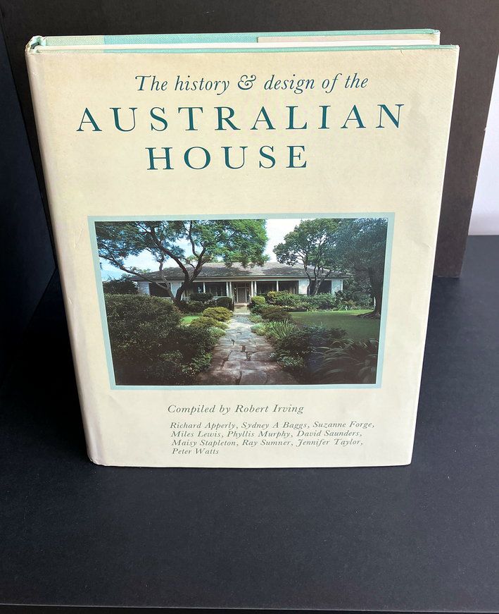 The History and Design of the Australian House compiled by Robert Irving