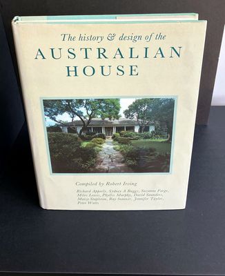 The History and Design of the Australian House compiled by Robert Irving