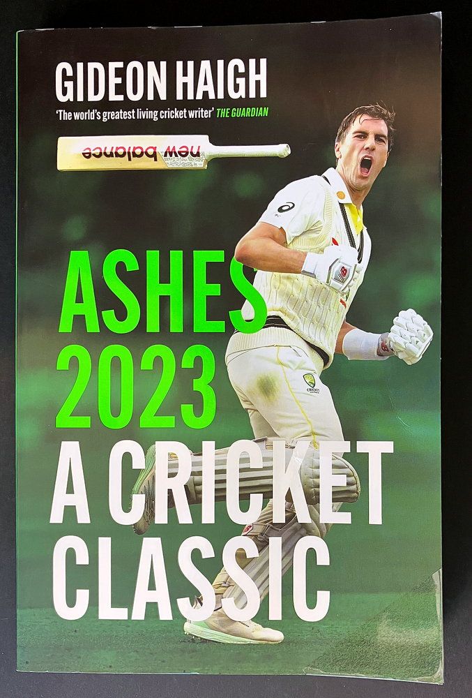Ashes 2023: A Cricket Classic by Gideon Haigh