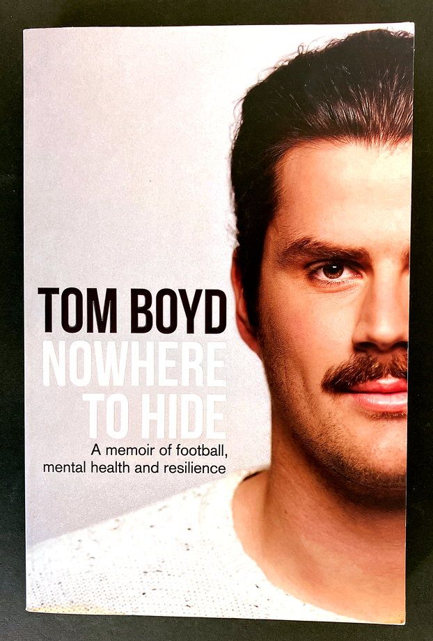Nowhere to Hide: A Memoir of Football, Mental Health and Resilience by Tom Boyd