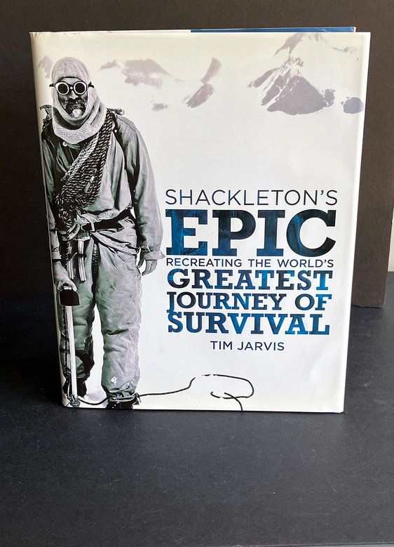 Shackleton&#39;s Epic: Recreating the World&#39;s Greatest Journey of Survival by Tim Jarvis