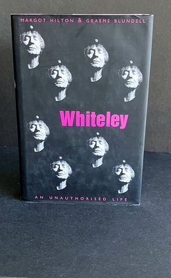 Whiteley: An Unauthorised Life by Margot Hilton and Graeme Blundell