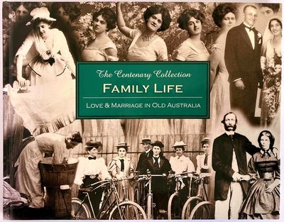 Family Life: Love and Marriage in Old Australia