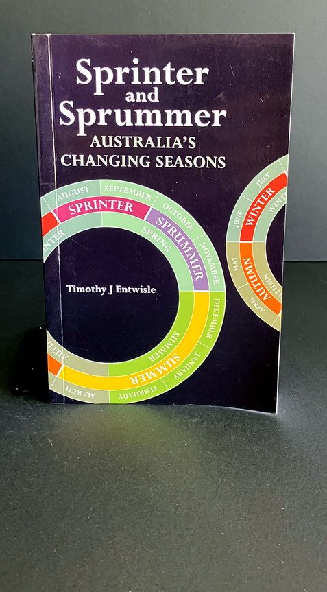 Sprinter and Sprummer: Australia&#39;s Changing Seasons by Timothy J Entwisle