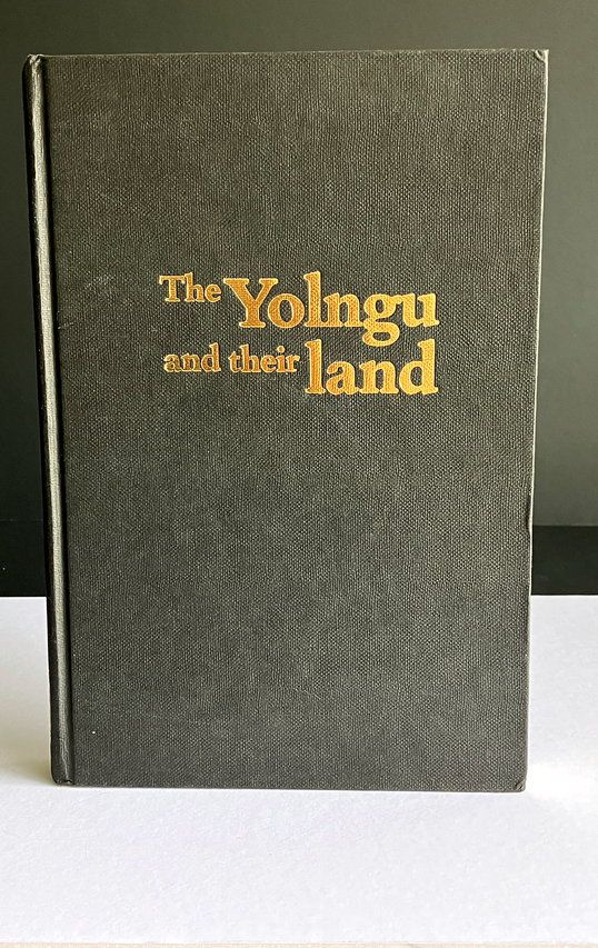 The Yolngu and Their Land: A System of Land Tenure and the Fight for Its Recognition by Nancy M Williams