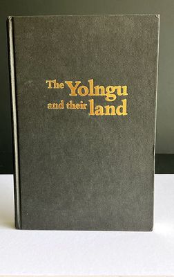 The Yolngu and Their Land: A System of Land Tenure and the Fight for Its Recognition by Nancy M Williams