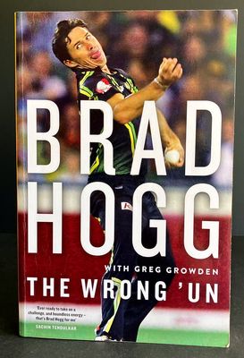 The Wrong &#39;Un by Brad Hogg with Greg Growden