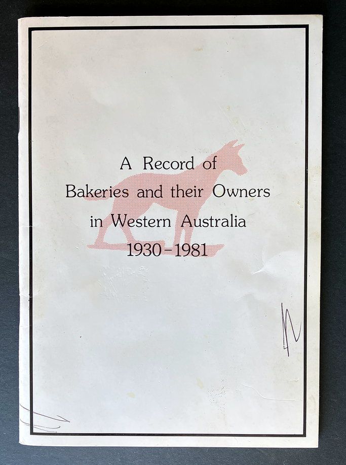 A Record of Bakeries and Their Owners in Western Australia 1930–1981 by Harold Bailey