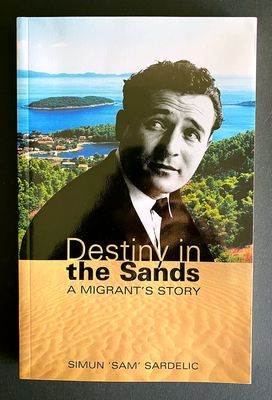 Destiny in the Sands: A Migrant&#39;s Story by Simun Sardelic
