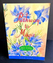Pathway to Magic: The Story of May Gibbs in Western Australia by Jean Lang