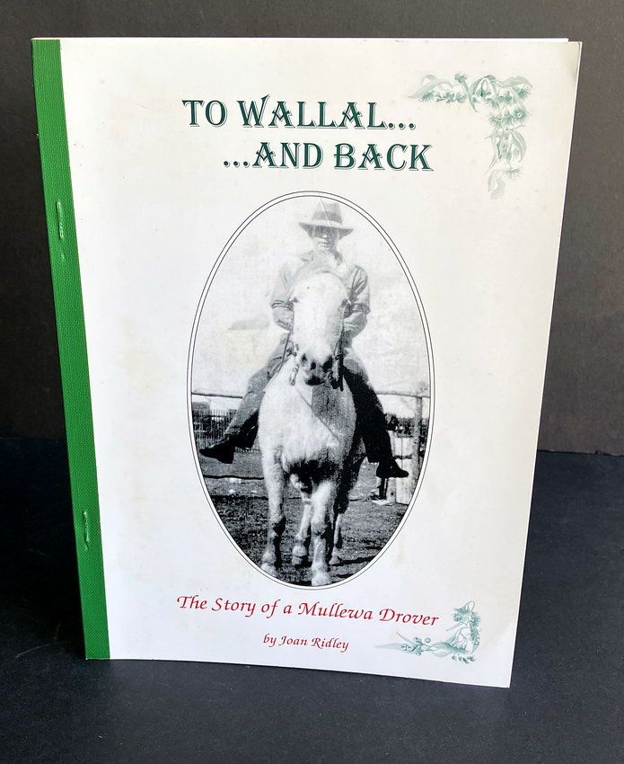 To Wallal and Back: The Story of a Mullewa Drover by Joan Ridley