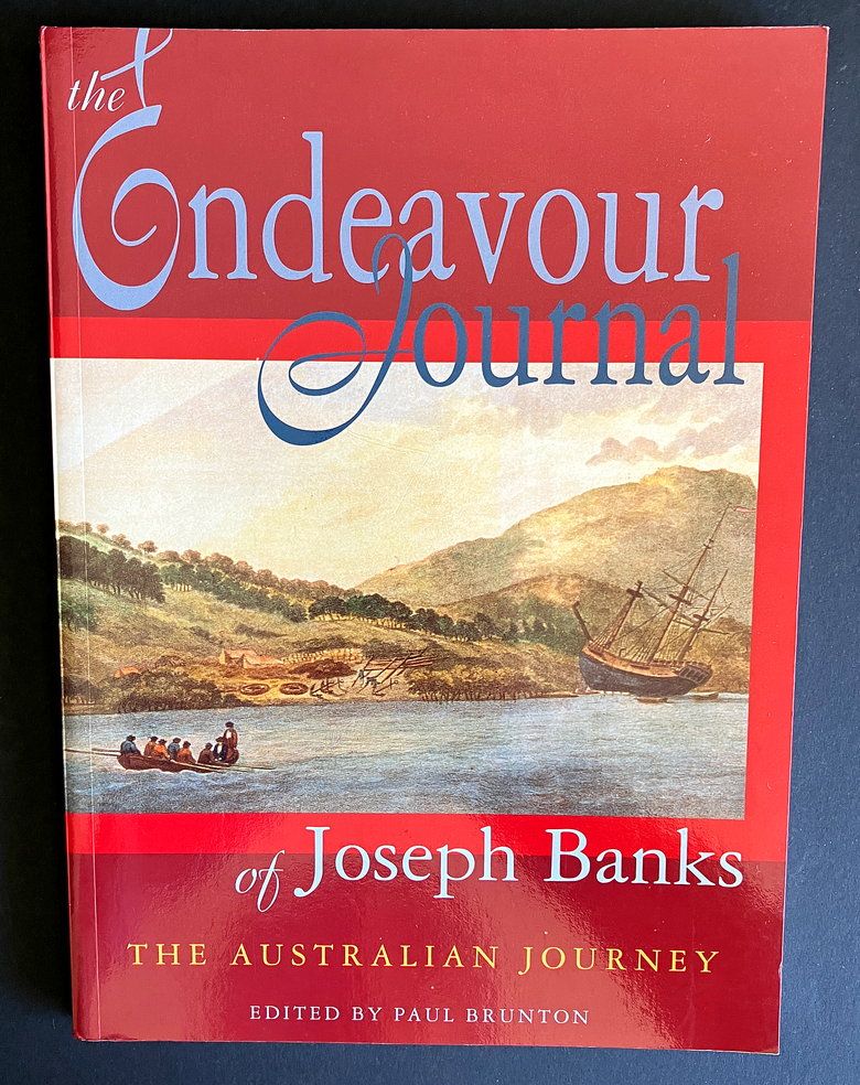 The Endeavour Journal of Joseph Banks: The Australian Journey edited by Paul Brunton