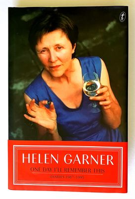 One Day I&#39;ll Remember This: Diaries 1987-1995 by Helen Garner