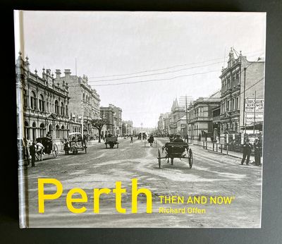 Perth Then and Now by Richard Offen