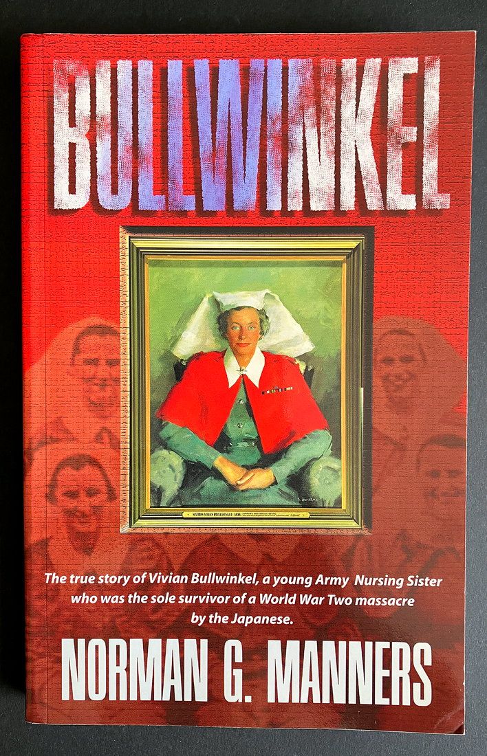 Bullwinkel: The True Story of Vivian Bullwinkel by Norman G Manners