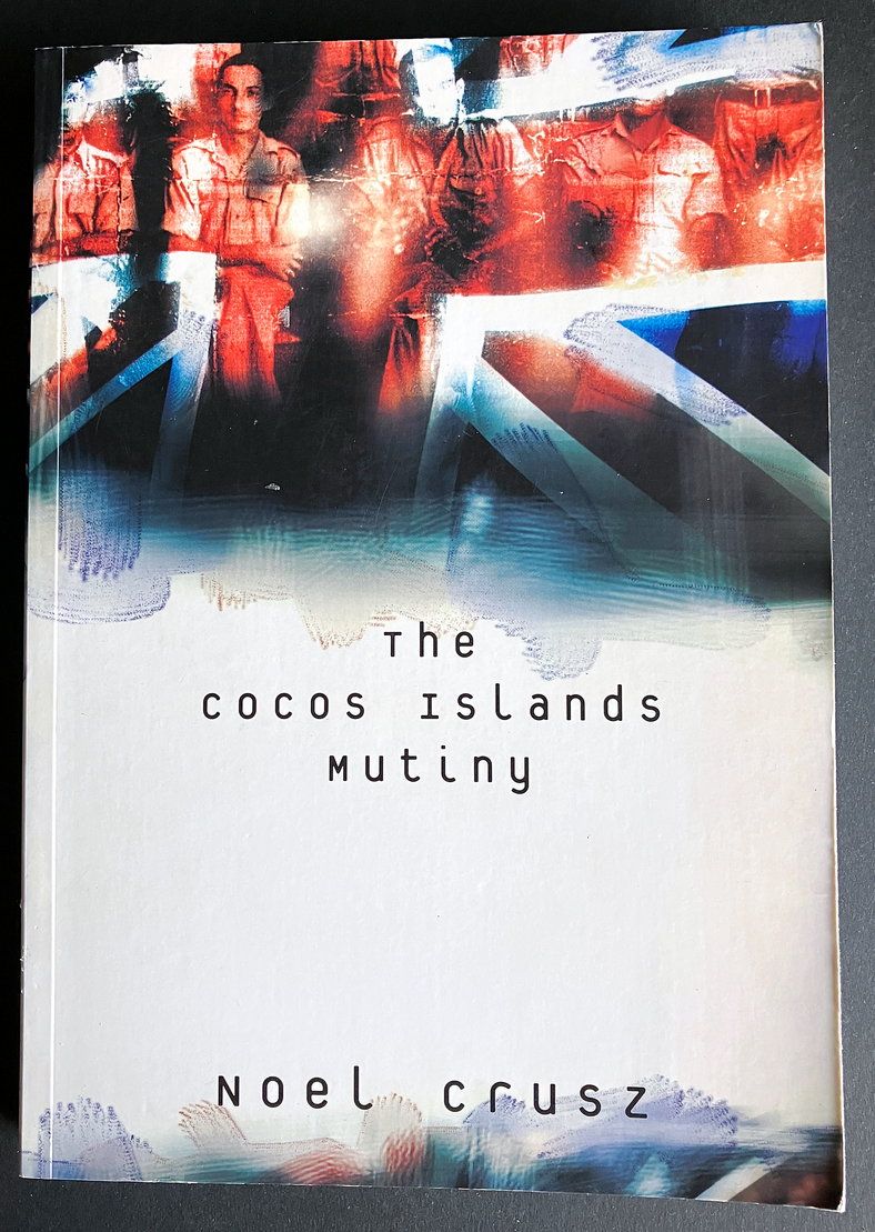 The Cocos Islands Mutiny by Noel Crusz