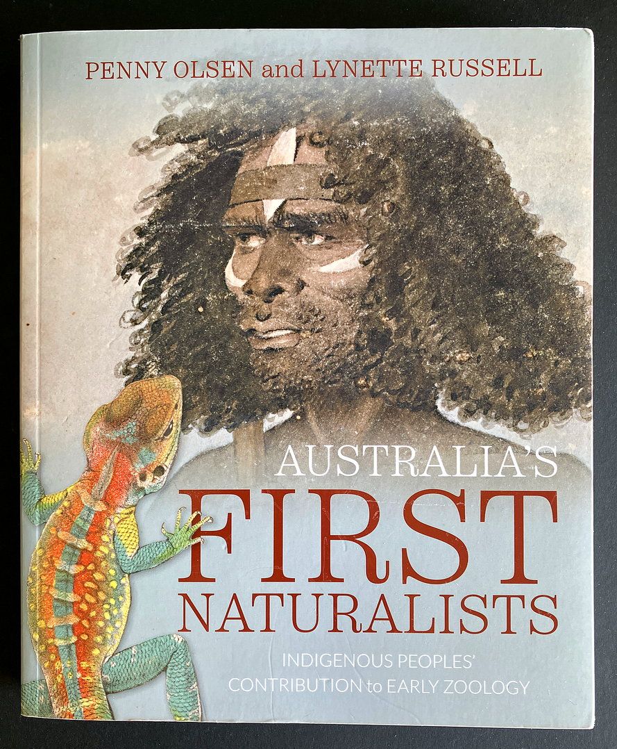 Australia&#39;s First Naturalists: Indigenous Peoples&#39; Contribution to Early Zoology by Penny Olsen and Lynette Russell