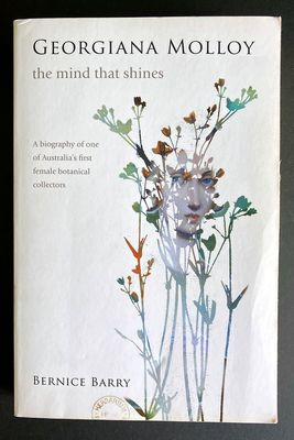 Georgiana Molloy: The Mind that Shines by Bernice Barry