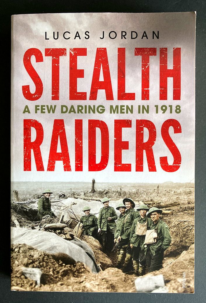 Stealth Raiders: A Few Daring Men in 1918 by Lucas Jordan