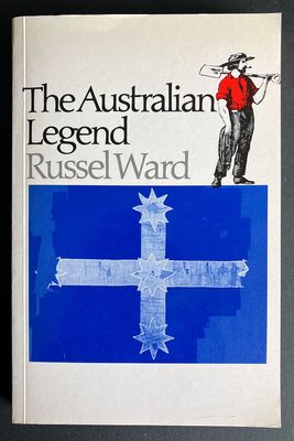 The Australian Legend by Russel Ward