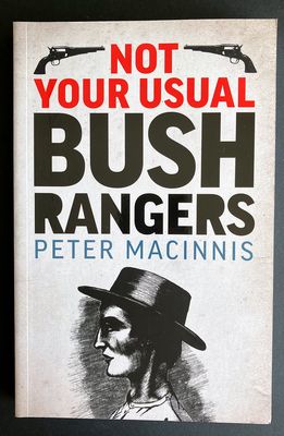 Not Your Usual Bushrangers by Peter Macinnis