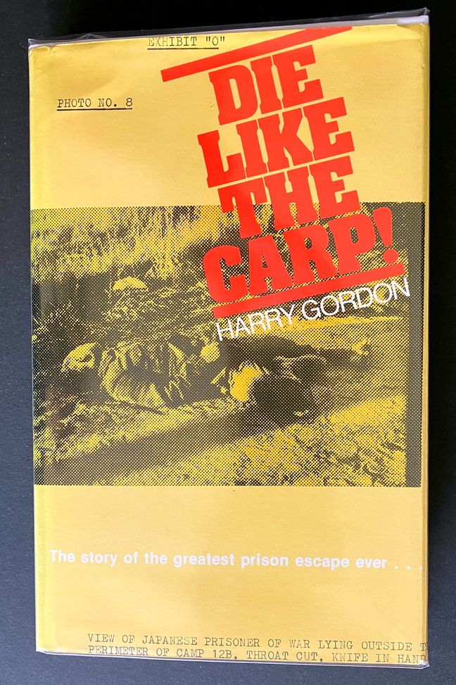 Die Like the Carp: The Story of the Greatest Prison Escape Ever by Harry Gordon