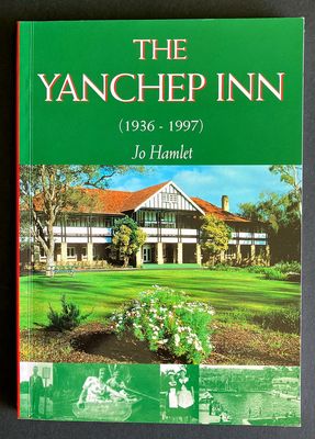 The Yanchep Inn 1936-1997 by Jo Hamlet