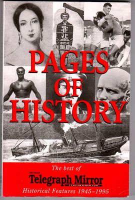 Pages of History: The Best of the Daily Telegraph Mirror&#39;s Historical Features 1945-1995 by Margot Pitkin