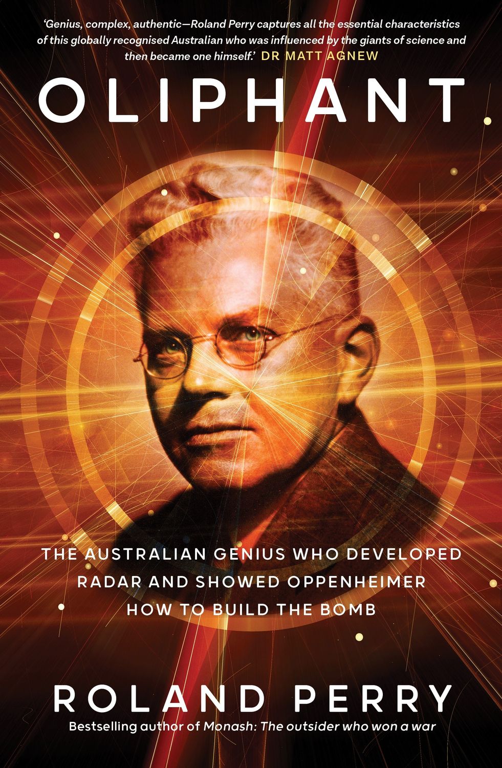 Oliphant: The Australian Genius Who Developed Radar and Showed Oppenheimer How to Build the Bomb by Roland Perry