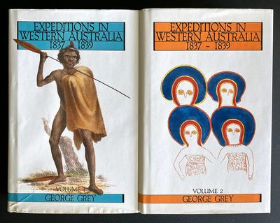 Journals of Two Expeditions of Discovery in North-West and Western Australia, During the Years 1837, 38, and 39 - Volume 1 and 2 by George Grey