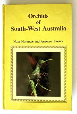 Orchids of South-West Australia by Noel Hoffman and Andrew Brown