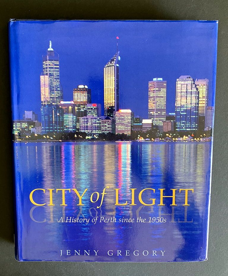 City of Light: Perth Since the 1950s by Jenny Gregory