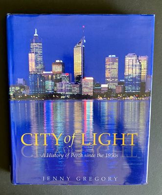 City of Light: Perth Since the 1950s by Jenny Gregory