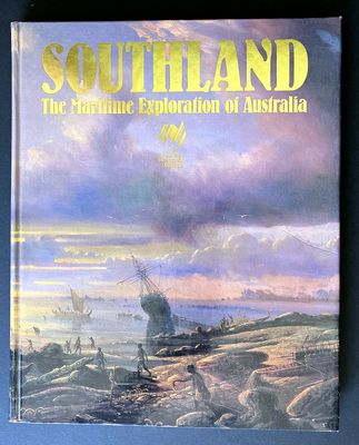 Southland: The Maritime Exploration of Australia by Trevor K Jacob and Jim Vellios