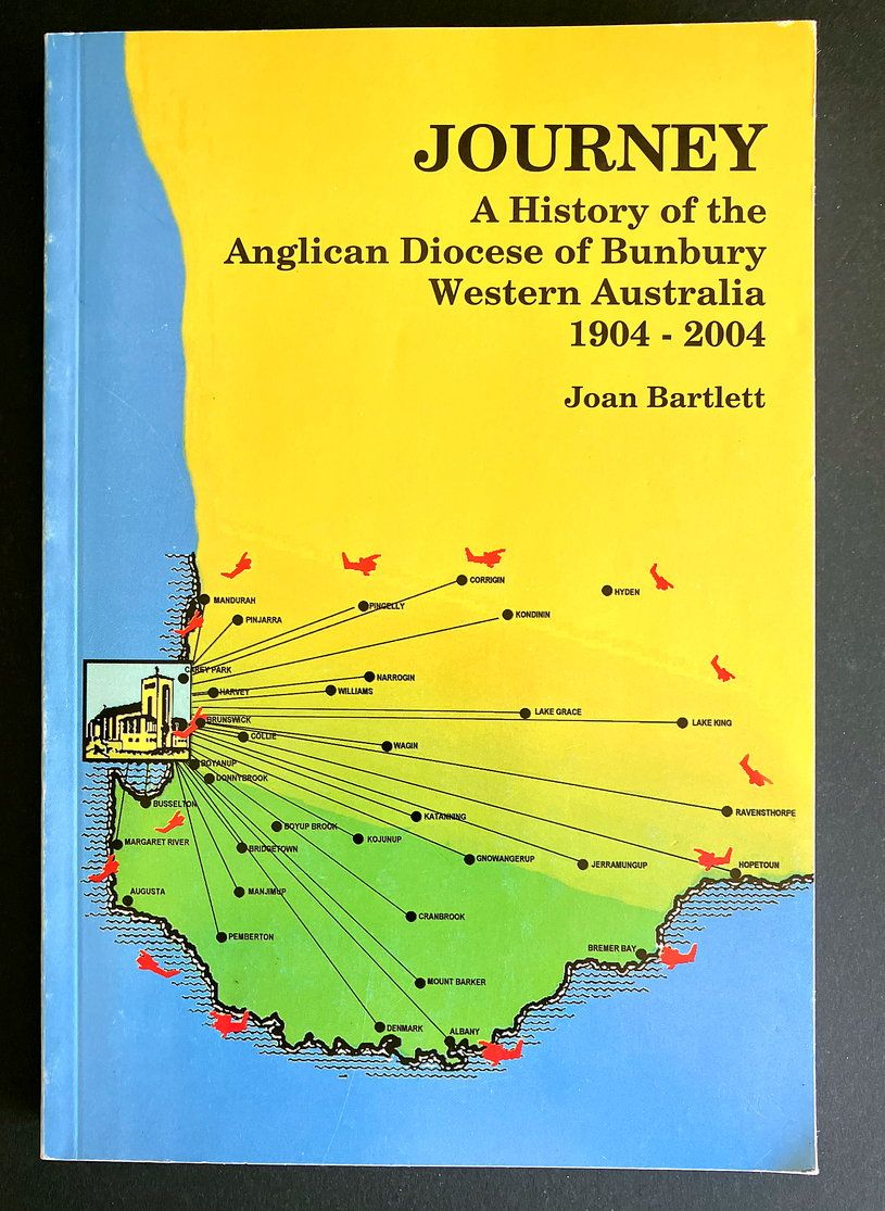 Journey: A History of the Anglican Diocese of Bunbury, Western Australia 1904 to 2004 by Joan Bartlett
