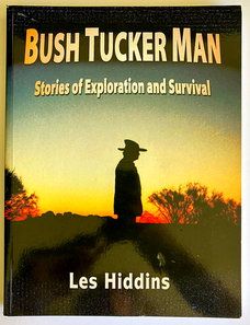 Bush Tucker Man: Stories of Exploration and Survival by Les Hiddins