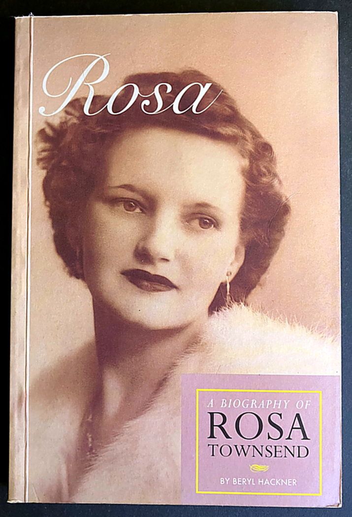 Rosa: A Biography of Rosa Townsend by Beryl Hackner