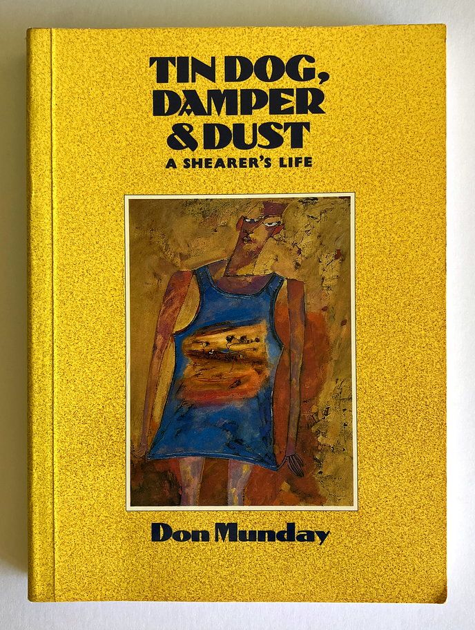 Tin Dog, Damper and Dust: A Shearer&#39;s Life by Don Munday