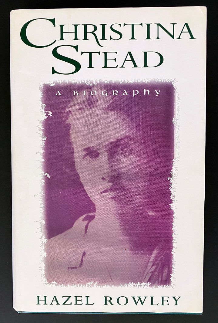Christina Stead: A Biography by Hazel Rowley