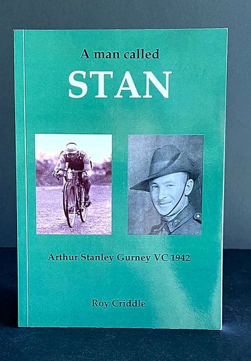 A Man Called Stan: Arthur Stanley Gurney VC 1942 by Roy Criddle