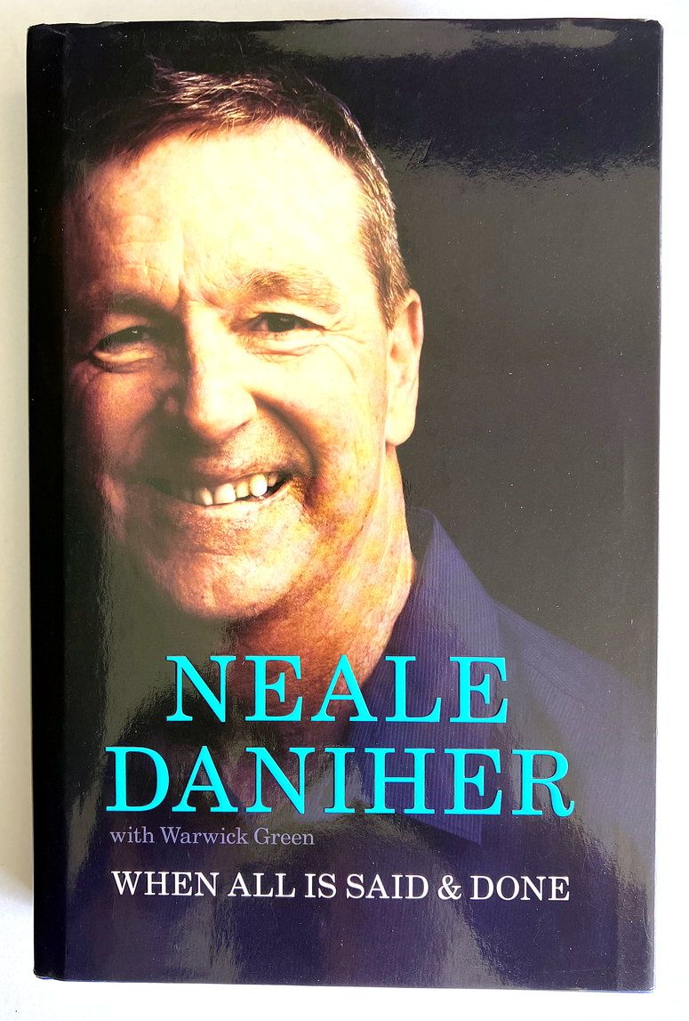 When All is Said and Done by Neale Daniher