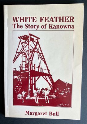 White Feather: The Story of Kanowna by Margaret Bull
