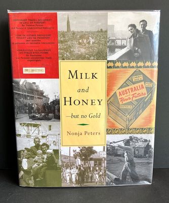 Milk and Honey - But No Gold: Postwar Migration to Western Australia Between 1945-1964 by Nonja Peters
