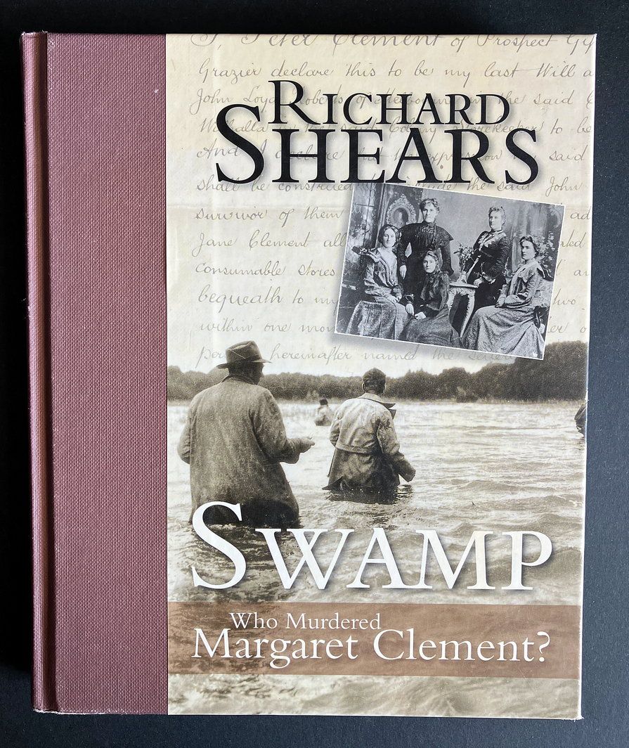 Swamp: Who Murdered Margaret Clement? by Richard Shears