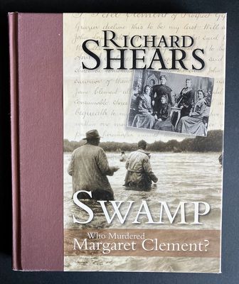Swamp: Who Murdered Margaret Clement? by Richard Shears